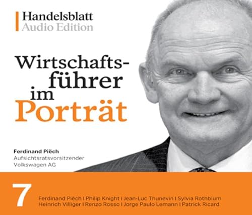 Stock image for Wirtschaftsfhrer im Portrt 7: Ferdinand Pich, Philip Knight, Jean-Luc Thunevin, Sylvia Rothblum, Heinrich Villiger, Renzo Rosso, Jorge Paulo Lemann, Patrick Ricard [Audiobook] [Audio CD] von Handelsblatt Audio Edition (Herausgeber), Percy Hoven (Sprecher) for sale by BUCHSERVICE / ANTIQUARIAT Lars Lutzer