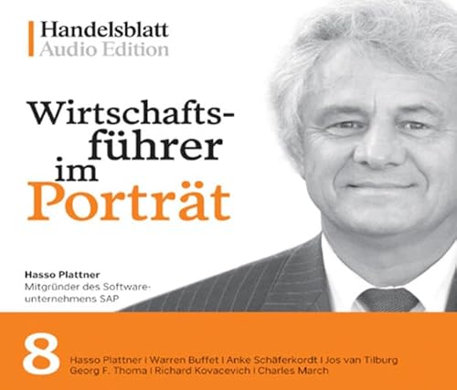 Stock image for Wirtschaftsfhrer im Portrt 8: Hasso Plattner, Warren Buffet, Anke Schferkordt, Jos van Tilburg, Georg F. Thoma, Richard Kovacevich, Charles March [Audiobook] [Audio CD] von Handelsblatt Audio Edition (Herausgeber), Percy Hoven (Sprecher) for sale by BUCHSERVICE / ANTIQUARIAT Lars Lutzer