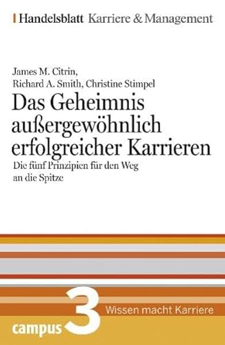 9783593381374: Das Geheimnis auŸergewhnlich erfolgreicher Karrieren. Handelsblatt Karriere und Managament Bd.3