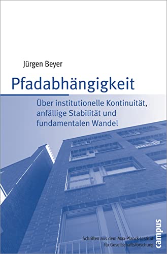 PfadabhÃ¤ngigkeit: Ãœber institutionelle KontinuitÃ¤t, anfÃ¤llige StabilitÃ¤t und fundamentalen Wandel (9783593381824) by Beyer, JÃ¼rgen