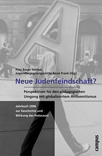 9783593381831: Neue Judenfeindschaft?: Perspektiven fr den pdagogischen Umgang mit globalisiertem Antisemitismus. Jahrbuch 2006 zur Geschichte und Wirkung des Holocaust