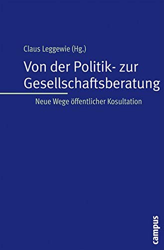 9783593382203: Von der Politik- zur Gesellschaftsberatung: Neue Wege ffentlicher Konsultation