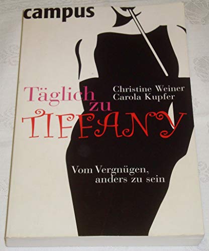 Beispielbild fr Tglich zu Tiffany: Vom Vergngen anders zu sein zum Verkauf von Der Bcher-Br
