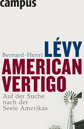 American Vertigo : auf der Suche nach der Seele Amerikas. Aus dem Franz. von Holger Fock und Sabi...