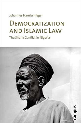 9783593382562: Democratization and Islamic Law: The Sharia Conflict in Nigeria
