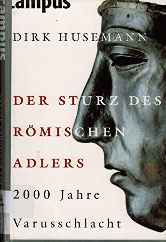 Imagen de archivo de Der Sturz des Rmischen Adlers: 2000 Jahre Varusschlacht a la venta por Kennys Bookstore