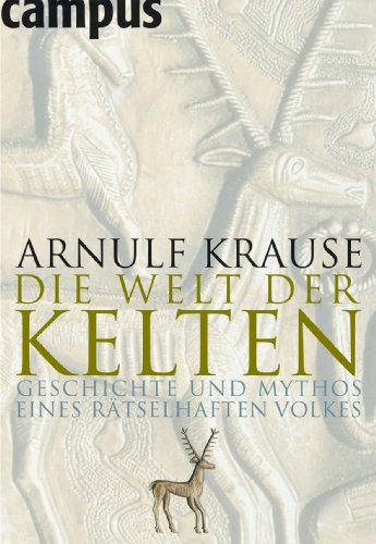 Stock image for Die Welt der Kelten: Geschichte und Mythos eines rtselhaften Volkes for sale by medimops