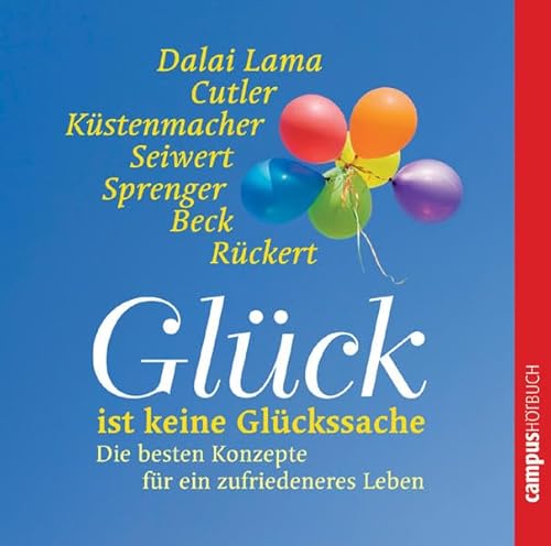 Beispielbild fr Glck ist keine Glckssache: Die besten Konzepte fr ein zufriedeneres Leben vom Dalai Lama, Werner Tiki Kstenmacher, Martha Beck, Reinhard K. Sprenger u.a. zum Verkauf von medimops