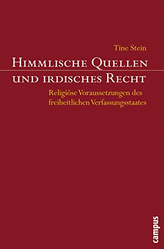 9783593383385: Himmlische Quellen und irdisches Recht: Religise Voraussetzungen des freiheitlichen Verfassungsstaates