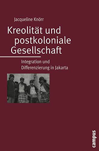 9783593383446: Kreolitt und postkoloniale Gesellschaft: Integration und Differenzierung in Jakarta