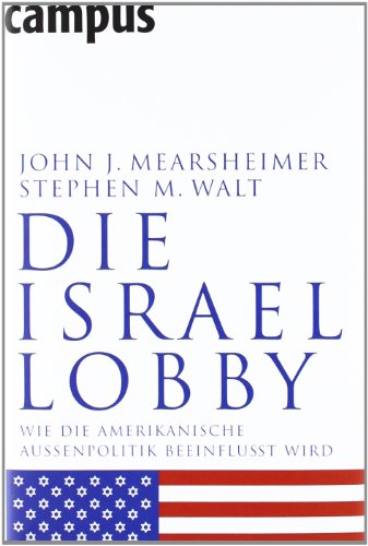 Beispielbild fr Die Israel-Lobby: Wie die amerikanische Auenpolitik beeinflusst wird zum Verkauf von Homeless Books