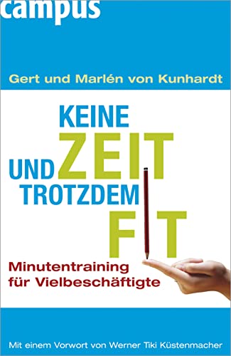 Stock image for Keine Zeit und trotzdem fit: Minutentraining fr Vielbeschftigte for sale by medimops
