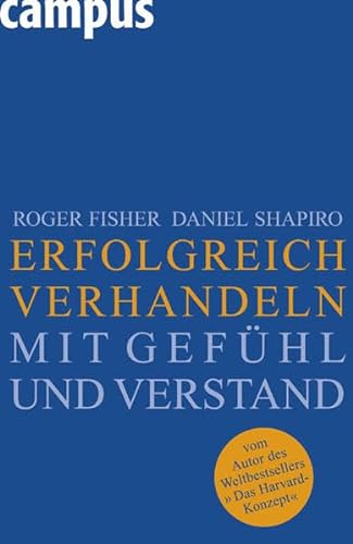 Erfolgreich verhandeln mit GefÃ¼hl und Verstand (9783593383910) by Roger Fisher; Daniel Shapiro