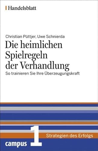 Beispielbild fr Die heimlichen Spielregeln der Verhandlung - Handelsblatt: So trainieren Sie Ihre berzeugungskraft (Handelsblatt - Strategien des Erfolgs) zum Verkauf von medimops