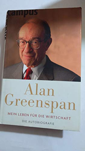 Mein Leben fÃ¼r die Wirtschaft. Autobiografie [Hardcover] Alan Greenspan and Michaela Pelz - Alan Greenspan