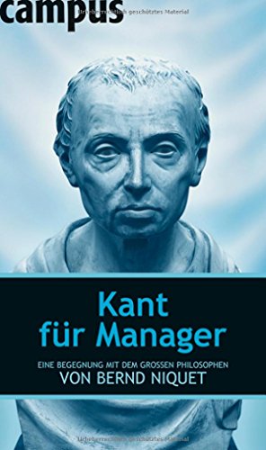 Beispielbild fr Kant fr Manager: Eine Begegnung mit dem groen Philosophen zum Verkauf von medimops
