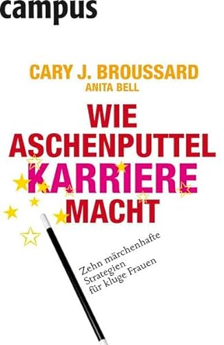 Stock image for Wie Aschenputtel Karriere macht: Zehn mrchenhafte Strategien fr kluge Frauen for sale by medimops