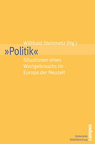 Stock image for Politik": Situationen eines Wortgebrauchs im Europa der Neuzeit for sale by Webbooks, Wigtown