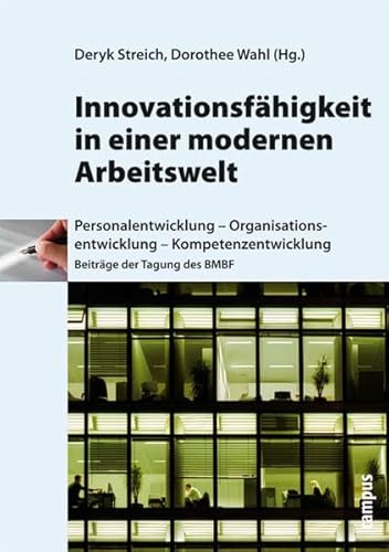 Innovationsfähigkeit in einer modernen Arbeitswelt. Personalentwicklung, Organisationsentwicklung...