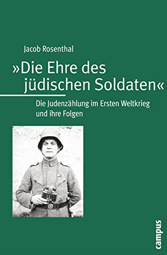 9783593384979: "Die Ehre des jdischen Soldaten". Die Judenzhlung im Ersten Weltkrieg und ihre Folgen