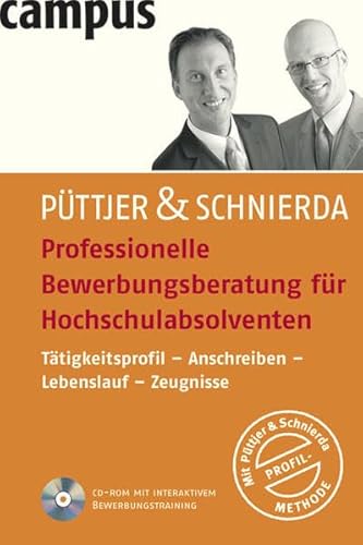 Beispielbild fr Professionelle Bewerbungsberatung fr Hochschulabsolventen: Ttigkeitsprofil - Anschreiben - Lebenslauf - Zeugnisse zum Verkauf von medimops