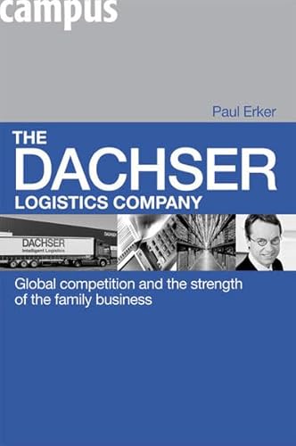 Beispielbild fr The Dachser logistics company: Global competition and the strength of the family business zum Verkauf von medimops