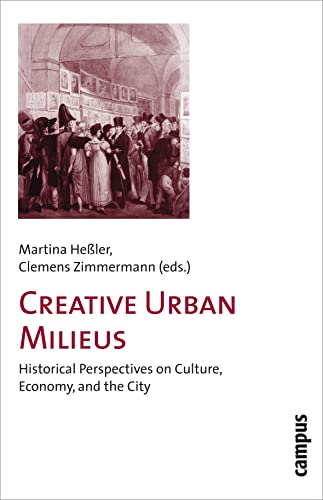 9783593385471: Creative Urban Milieus: Historical Perspectives on Culture, Economy, and the City