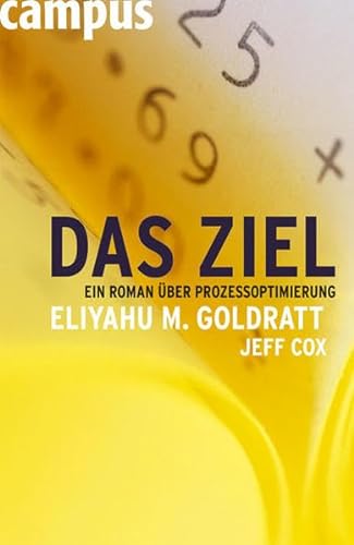 Das Ziel: Ein Roman über Prozessoptimierung - Goldratt, Eliyahu M., Cox, Jeff