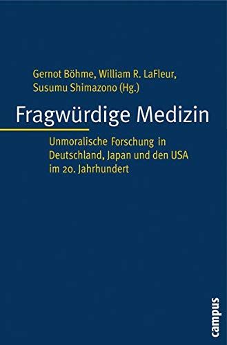 9783593385822: Fragwrdige Medizin: Unmoralische Forschung in Deutschland, Japan und den USA im 20. Jahrhundert