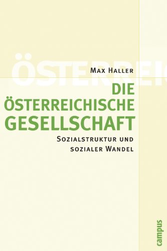 Die Ã¶sterreichische Gesellschaft: Sozialstruktur und sozialer Wandel (9783593385884) by Haller, Max