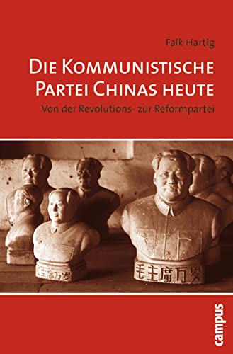 Beispielbild fr Die Kommunistische Partei Chinas heute: Von der Revolutions- zur Reformpartei; zum Verkauf von BuchZeichen-Versandhandel