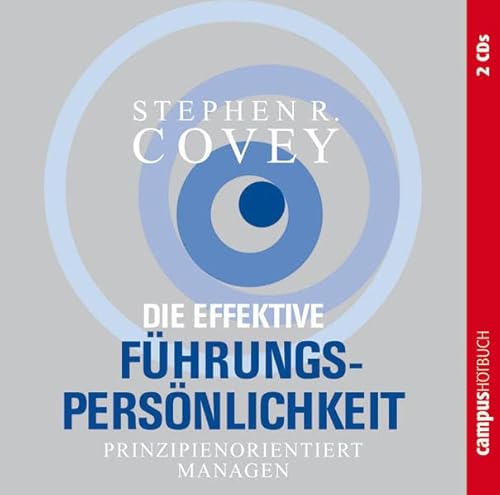 Die effektive Führungspersönlichkeit: Prinzipienorientiert managen - Covey, Stephen R.