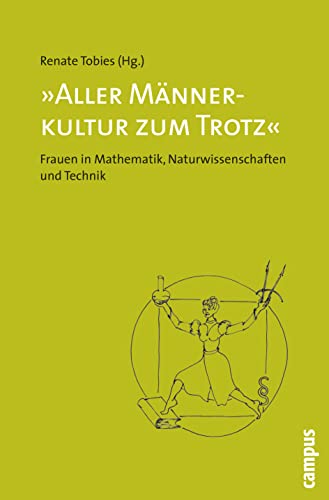 Beispielbild fr Aller Mnnerkultur zum Trotz: Frauen in Mathematik, Naturwissenschaften und Technik Tobies, Renate; Daston, Lorraine; Deichmann, Ute; Johnson, Jeffrey A.; Pieper-Seier, Irene; Radbruch, Knut; Tollmien, Cordula; Vogt, Annette and Voss, Waltraud zum Verkauf von BcherExpressBerlin