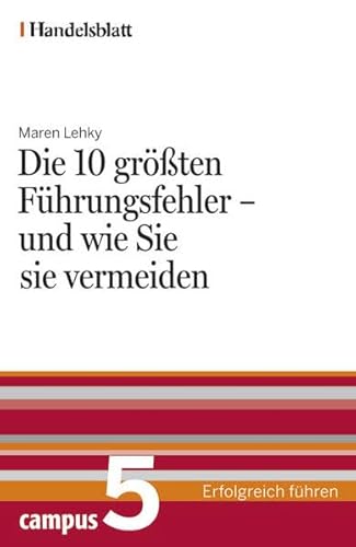 Stock image for Handelsblatt - Erfolgreich fhren: Die 10 grten Fhrungsfehler - und wie Sie sie vermeiden - Handelsblatt: BD 5 for sale by medimops