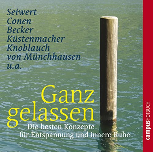 Beispielbild fr Ganz gelassen: Die besten Konzepte fr Entspannung und innere Ruhe zum Verkauf von medimops