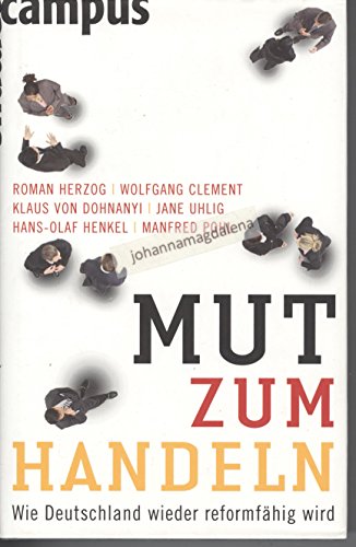 Mut zum Handeln: Wie Deutschland wieder reformfähig wird - Na