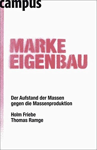 Imagen de archivo de Marke Eigenbau: Der Aufstand der Massen gegen die Massenproduktion a la venta por Antiquariat Nam, UstId: DE164665634