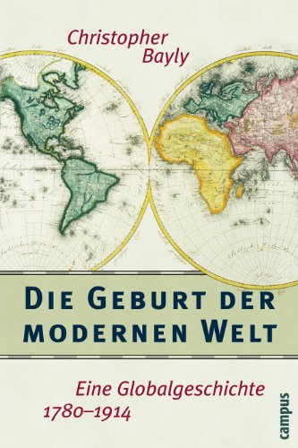 Stock image for Die Geburt der modernen Welt: Eine Globalgeschichte 1780-1914 for sale by medimops