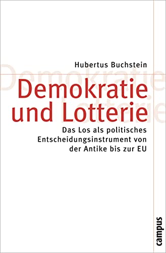 9783593387291: Demokratie und Lotterie: Das Los als politisches Entscheidungsinstrument seit der Antike