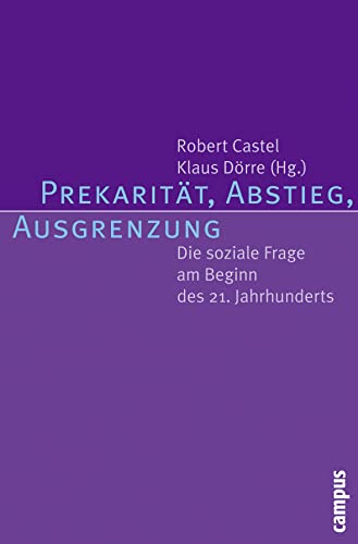 Beispielbild fr Prekaritt, Abstieg, Ausgrenzung: Die soziale Frage am Beginn des 21. Jahrhunderts zum Verkauf von medimops