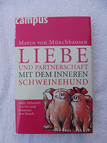 Imagen de archivo de Liebe und Partnerschaft mit dem inneren Schweinehund. a la venta por Steamhead Records & Books