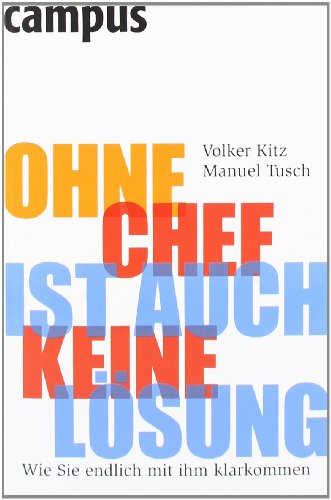 9783593387895: Ohne Chef ist auch keine Lsung: Wie Sie endlich mit ihm klarkommen