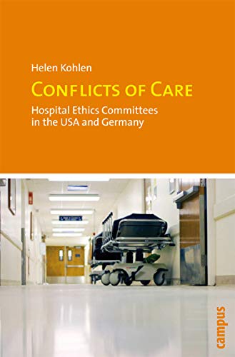 9783593388144: Conflicts of Care: Hospital Ethics Committees in the USA and Germany