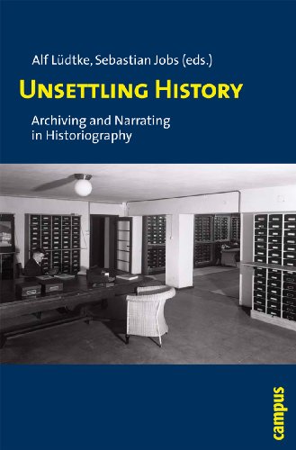 9783593388182: Unsettling History: Archiving and Narrating in Historiography (Emersion: Emergent Village resources for communities of faith)