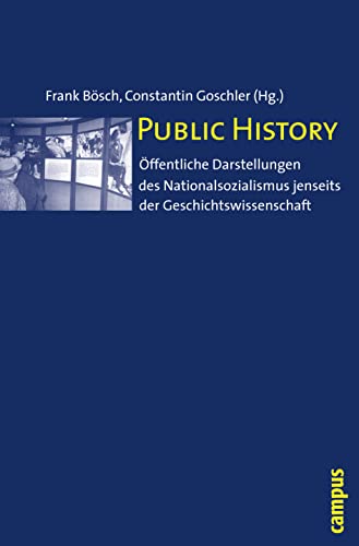 Beispielbild fr Public History: ffentliche Darstellungen des Nationalsozialismus jenseits der Geschichtswissenschaft zum Verkauf von medimops