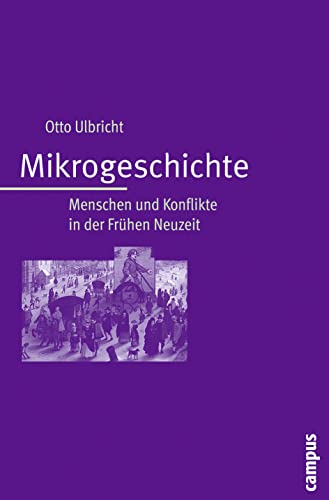 9783593389097: Mikrogeschichte: Menschen und Konflikte in der Frhen Neuzeit