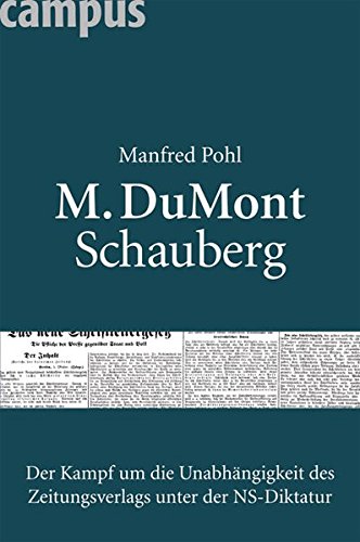 Beispielbild fr M. DuMont Schauberg: Der Kampf um die Unabhngigkeit des Zeitungsverlags unter der NS-Diktatur zum Verkauf von medimops