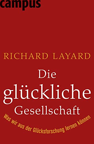 Beispielbild fr Die glckliche Gesellschaft: Was wir aus der Glcksforschung lernen knnen zum Verkauf von medimops