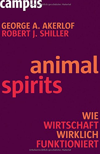 9783593389370: Animal Spirits: Wie Wirtschaft wirklich funktioniert
