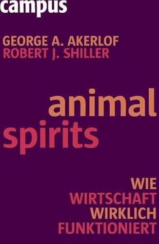 Stock image for Animal Spirits: Wie Wirtschaft wirklich funktioniert for sale by medimops